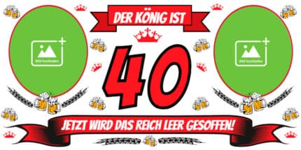 "Der König ist 40! Jetzt wird das Reich leer gesoffen!" – Der ultimative lustige Geburtstagsbanner für Biertrinker!